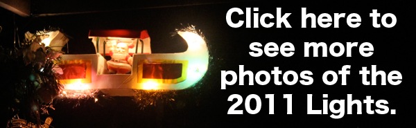 Click here to see more photos of the 2011 Lights.