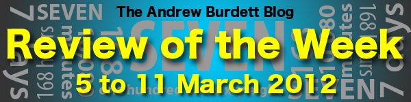 REVIEW OF THE WEEK: 5 to 11 March 2012